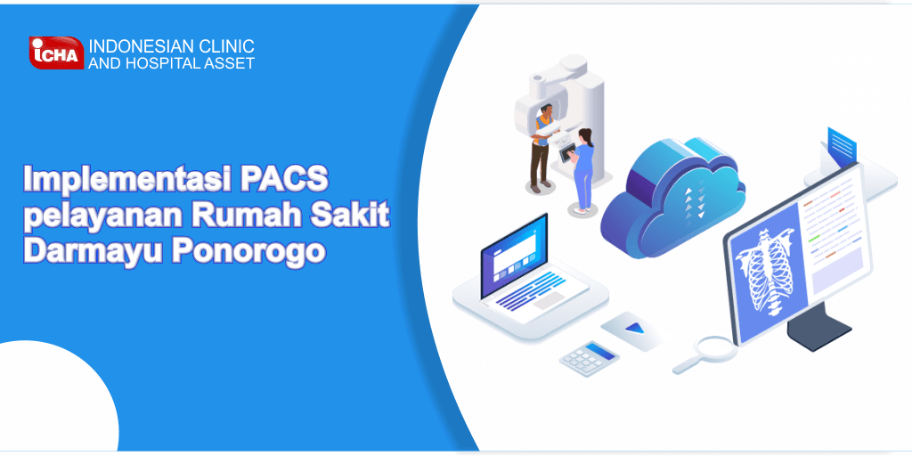 Implementasi PACS pelayanan Rumah Sakit Umum Darmayu Ponorogo